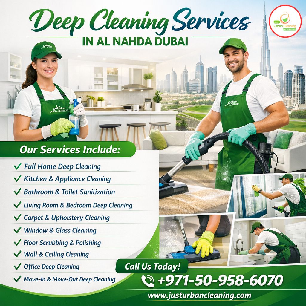 Deep Cleaning Services in Al Nahda Dubai – Professional & Reliable Cleaning by Just Urban Cleaning Dubai Deep Cleaning Services in Al Nahda Dubai